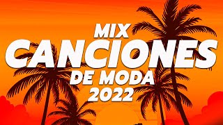 MIX CANCIONES DE MODA 2022 🌞 LO MAS NUEVO 🎆 MIX REGGAETON 2022 🎇 Las Mejores Canciones Actuales 2022