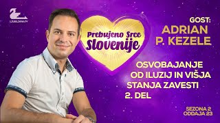 Prebujeno srce Slovenije (Adrian P. Kezele) - S02EP23