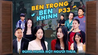 ĐÚNG NGHĨA MỘT NGƯỜI THỪA | Bên Trọng Bên Khinh Phần 33 | Phim Tình Cảm Gia Đình Gãy TV