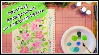 Painting Backgrounds on Old Book Paper | Vintage Book Journal Ideas