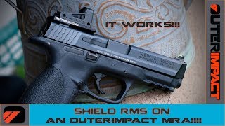 Shield RMS works with Outerimpact MRA!!!