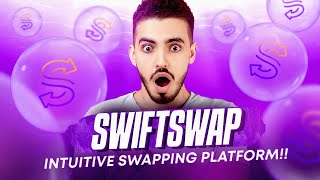 SWIFTSWAP IS AN INTUITIVE SWAPPING PLATFORM!!