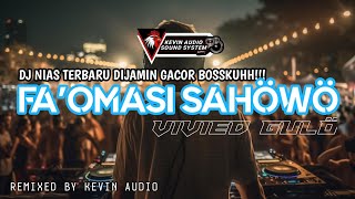 DJ NIAS TERGACOR - FA'OMASI SAHÖWÖ (VIVIED GULÖ) - REMIXED BY KEVIN AUDIO