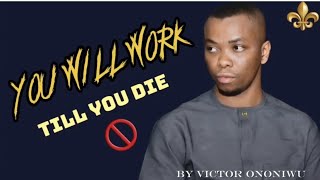 You will work till you die. if you don't exit