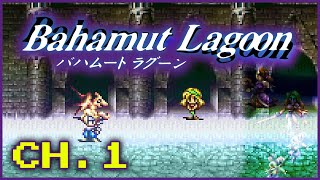 Let's Play Bahamut Lagoon | Chapter 1 - Starting Up