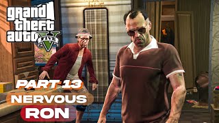 GTA 5 - Nervous RON [Part 13] 2024