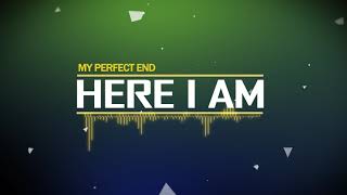 My Perfect End - Here I Am [HD]