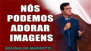 NÓS PODEMOS ADORAR IMAGENS   #PADRERESPONDE   @PadreManzottiOficial