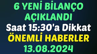 6 YENİ BİLANÇO AÇIKLANDI -  Saat 15:30'a Dikkat -  BORSA ÖNEMLİ HABERLER #borsa #bilanço