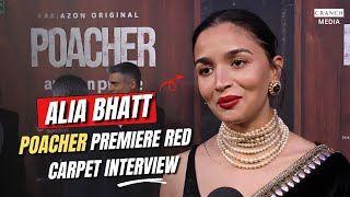 Alia Bhatt - Poacher Premiere Red Carpet Interview | Cranch Media