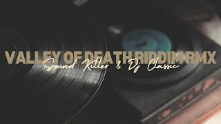 Valley Of Death Riddim RMX By Sound Killers & Dj Classic