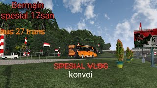 Spesial vlog 17san.konvoi bersama bus 27trans.seru!!!!