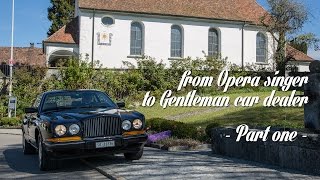 From Opera Singer to Gentleman Car Dealer - Part 1 - Bentley Continental R (Ger. ENG/NL Subs)