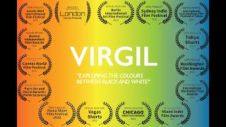 'VIRGIL' - EXPLORING THE COLOURS BETWEEN BLACK AND WHITE - WINNER CANNES WORLD FILM FESTIVAL 2022