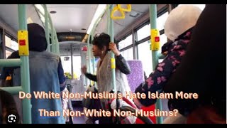 Do White Non-Muslims Hate Islam More than Non-White Non-Muslims?