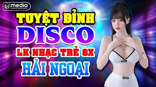 Lk Disco New Wave Đặc Biệt 2024 - Siêu Phẩm Disco Nhạc Trẻ Âm Thanh Chất Lượng Cao - Disco Hải Ngoại