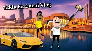 Takla Ka Dubai Vlog | Burj Khalifa Vlog | Kala kaddu comedy video | vlog video | MJO 💰🤑