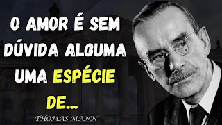 FRASES E CITAÇÕES DE THOMAS MANN | UM DOS MAIORES ROMANCISTAS DO SÉCULO XX