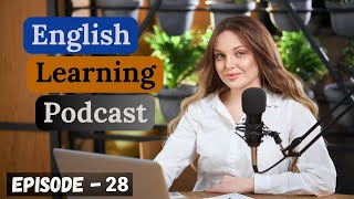 LEARN ENGLISH WITH PODCAST LESSON | English Podcast | Episode 28 | #podcast