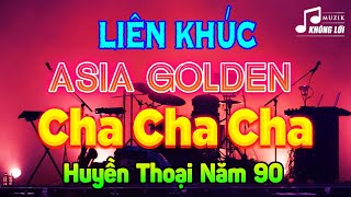 LK Cha Cha Cha Asia Không Lời Huyền Thoại Năm 90 | Hòa Tấu Cha Cha Cha Nhạc Trẻ Xưa 7X 8X 9X