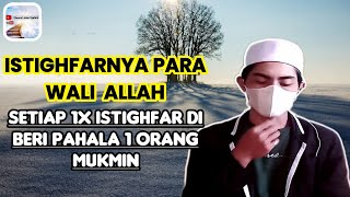 /Amalan Istighfar lil mukminin wal mukminat yang Sering Diamalkan Para Wali, Fadilahnya Masya Allah