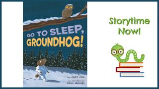 Go To Sleep, Groundhog! - By Judy Cox | Kids Books Read Aloud