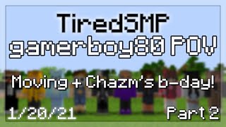 Moving House + Chazm's Birthday! | TiredSMP Day 2 - Part 2 | gamerboy80 VODS