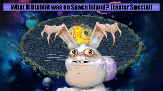 What If Blabbit was on Space Island? (Easter Special)