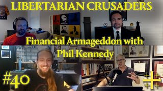 #40 Libertarian Crusaders with Phil Kennedy