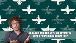 RICHARD CARRIER SAYS CHRISTIANITY COMES FROM ZOROASTRIANISM #URBANAPOLOGETICS