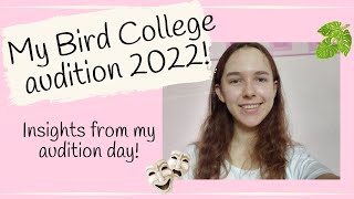 My Bird College audition 2022! Insights from my audition day :)