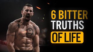 6 bitter truths of life