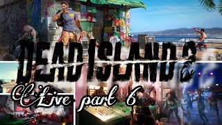 DEAD ISLAND 2 Gameplay Walkthrough Part  6  (1080 60FPS) PC