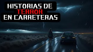 4 RELATOS DE TERROR JAMÁS CONTADOS EN CARRETERAS "HISTORIAS DE TERROR REALES"