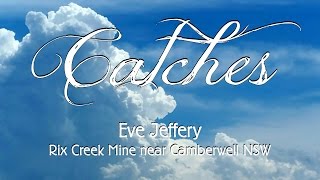 Catches 5: Eve Jeffery at Rixs Creek Mine