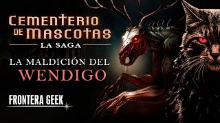 CEMENTERIO DE MASCOTAS | LA SAGA - El WENDIGO Del Cementerio Maldito de STEPHEN KING