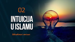 02 Intuicija u islamu | Jednodnevni seminar | dr. Zijad Ljakić