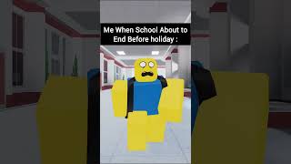 School Ends Before Holiday Be Like... #roblox #trending #memes #funny #fyp #relate #pov #brookhaven