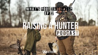 Raising A Hunter - What's Your Thoughts Ep: 2