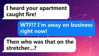 My apartment was on fire when I was away for business, but who was the woman on the stretcher?