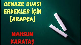 CENAZE DUASI ERKEKLER İÇİN [ARAPÇA] Mahsum KARATAŞ