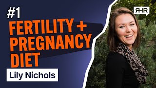 The Best Diet for Fertility and Pregnancy ft. Lily Nichols | Ep. 80