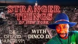 STRANGER THINGS OF NEW YORK: CLONED RAPPERS, VAMPIRES & MORE WITH DINCO D.