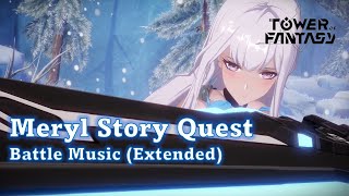 Tower of Fantasy - Meryl Story Quest - Retrieving Meryl's Consciousness IX - Battle Music (Extended)