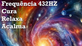 Frequência 432 Hz - DTAH, Foco, Cura, Relaxamento, Meditação e Paz - Mude Sua Vida #meditação #foco