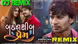 Badnashib prem dj Remix // suresh zala new dj remix song