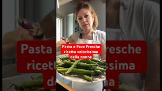 Pasta e Fave Fresche ricetta velocissima della Nonna #shorts #pasta