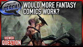 Would more fantasy comics be a good idea?