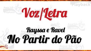 No Partir do Pão - Reduzido ( Letra) Rayssa e Ravel