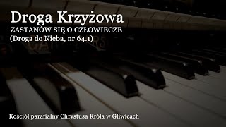 Droga Krzyżowa (DN 64.1) | Gliwice, Chrystusa Króla